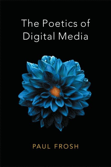 Paul Frosh - Poetics of Digital Media, E-bok
