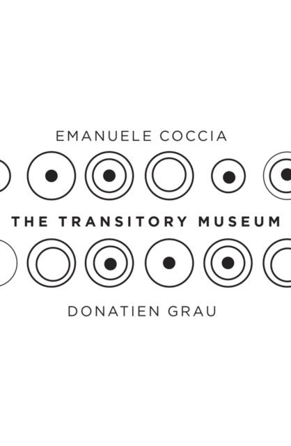 Donatien Grau, Emanuele Coccia - Transitory Museum, E-bok