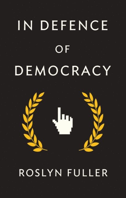 Roslyn Fuller - In Defence of Democracy, E-bok