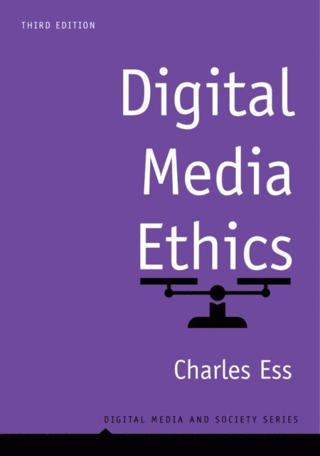 Charles Ess - Digital Media Ethics, E-bok
