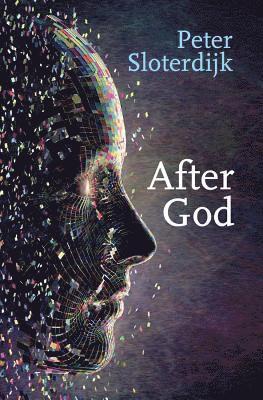 Peter Sloterdijk - After God, Inbunden