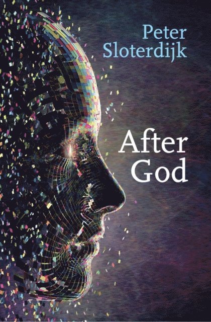 Peter Sloterdijk - After God, E-bok
