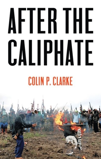 Colin P. Clarke - After the Caliphate, E-bok