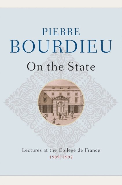 Pierre Bourdieu - On the State, E-bok