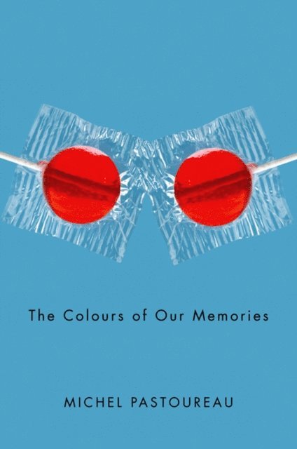 Michel Pastoureau - Colours of Our Memories, E-bok