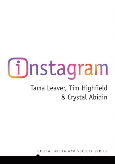 Crystal Abidin, Tim Highfield, Tama Leaver - Instagram, E-bok