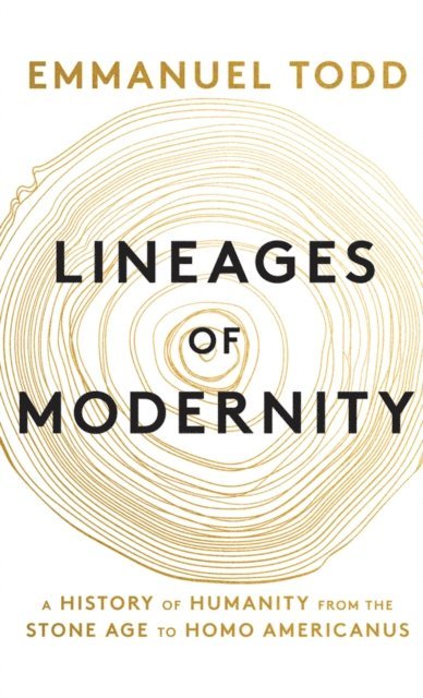 Emmanuel Todd - Lineages of Modernity, E-bok