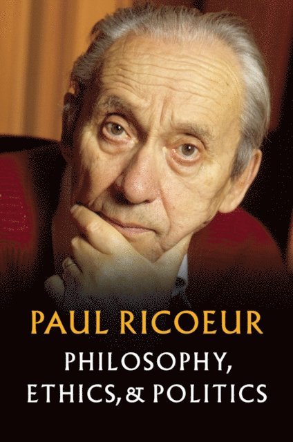 Paul Ricoeur - Philosophy, Ethics, and Politics, E-bok