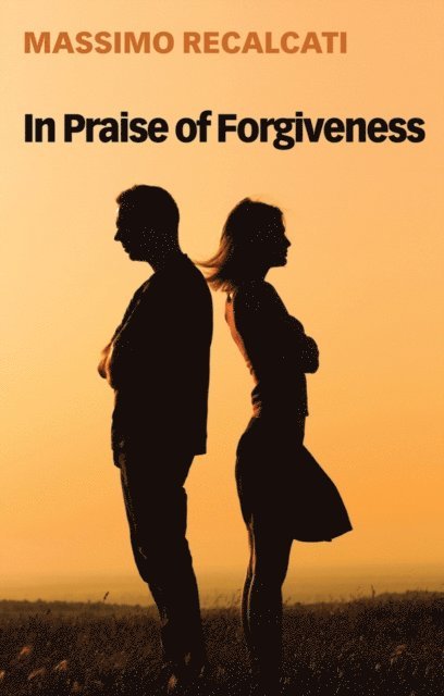 Massimo Recalcati - In Praise of Forgiveness, E-bok