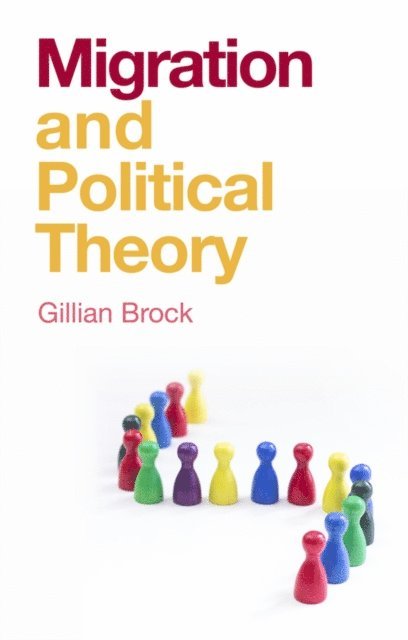 Gillian Brock - Migration and Political Theory, E-bok