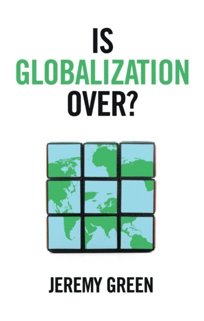 Jeremy Green - Is Globalization Over?, E-bok