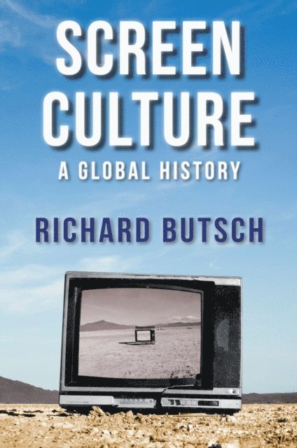 Richard Butsch - Screen Culture, E-bok