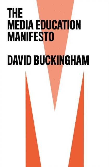 David Buckingham - Media Education Manifesto, E-bok