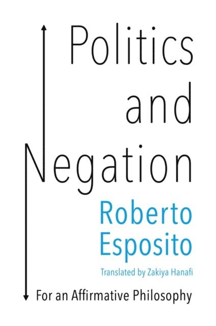 Roberto Esposito - Politics and Negation, E-bok