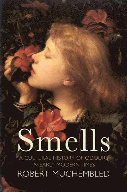 Robert Muchembled - Smells, E-bok