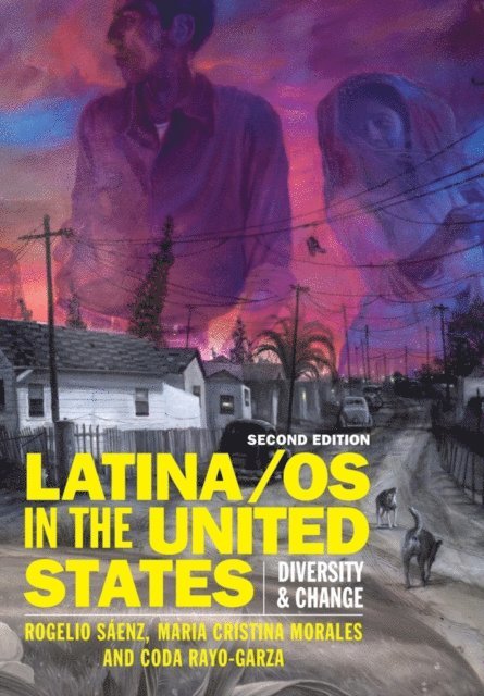 Coda Rayo-Garza, Maria Cristina Morales, Rogelio S enz - Latina/os in the United States, E-bok