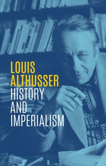 Louis Althusser - History and Imperialism, E-bok