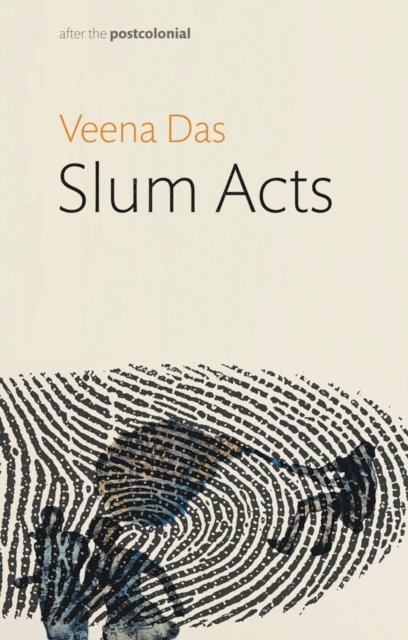 Veena Das - Slum Acts, E-bok