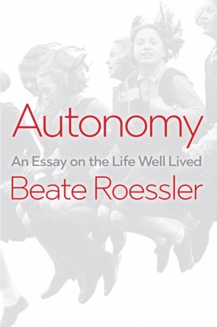 Beate Roessler - Autonomy, E-bok