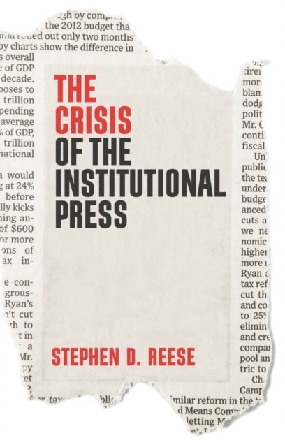 Stephen D. Reese - Crisis of the Institutional Press, E-bok