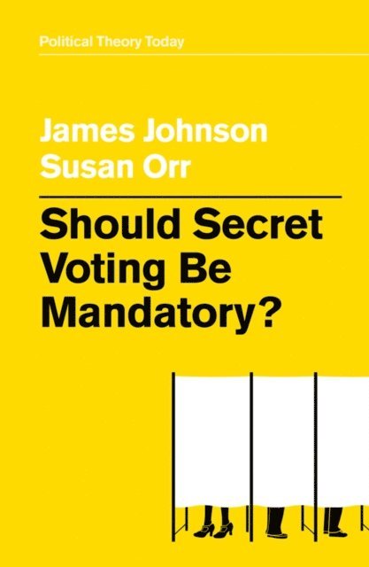 Susan Orr, James Johnson - Should Secret Voting Be Mandatory?, E-bok