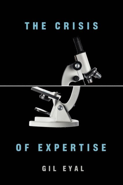 Gil Eyal - Crisis of Expertise, E-bok