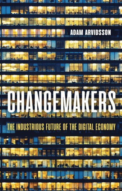 Adam Arvidsson - Changemakers, E-bok