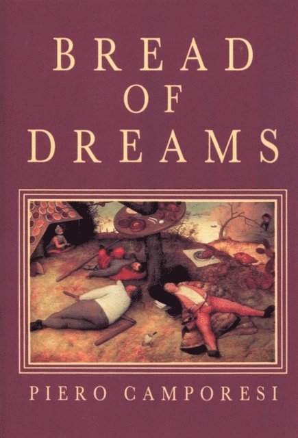 Piero Camporesi - Bread of Dreams, E-bok