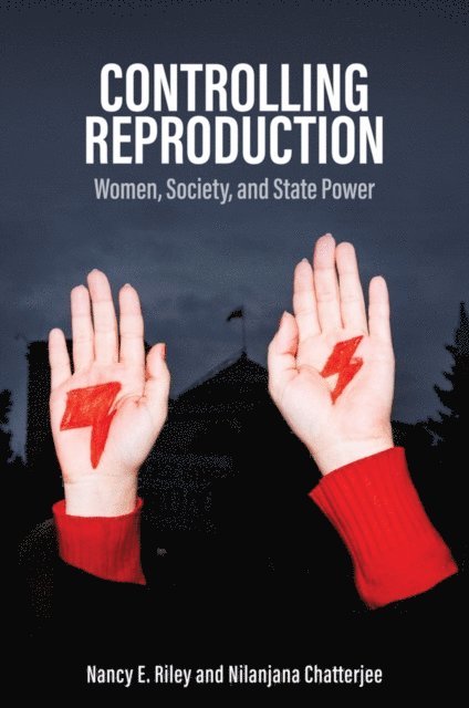 Nilanjana Chatterjee, Nancy E. Riley - Controlling Reproduction, E-bok