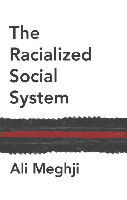 Ali Meghji - Racialized Social System, E-bok