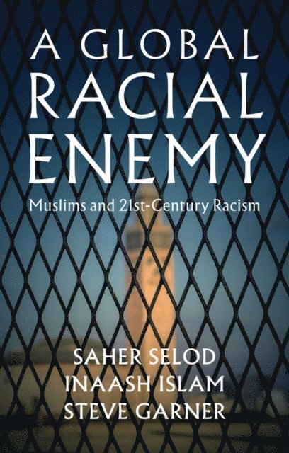 Steve Garner, Inaash Islam, Saher Selod - Global Racial Enemy, E-bok