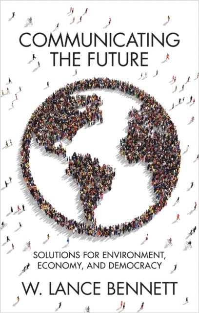 W. Lance Bennett - Communicating the Future, E-bok