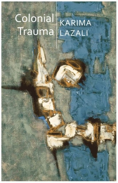 Karima Lazali - Colonial Trauma, E-bok