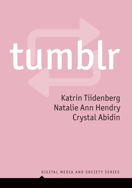 Crystal Abidin, Natalie Ann Hendry, Katrin Tiidenberg - Tumblr, E-bok