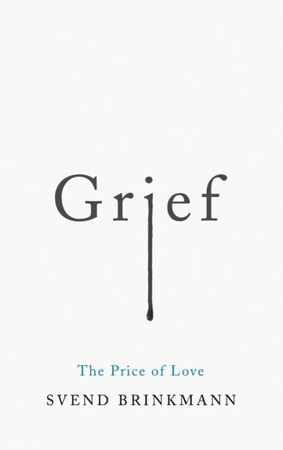 Svend Brinkmann - Grief, E-bok