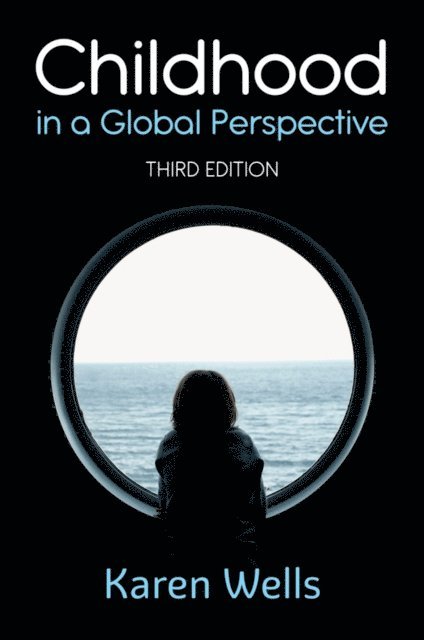 Karen Wells - Childhood in a Global Perspective, E-bok