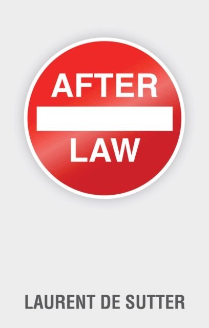 Laurent de Sutter - After Law, E-bok