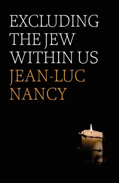 Jean-Luc Nancy - Excluding the Jew Within Us, E-bok