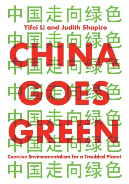 Judith Shapiro, Yifei Li - China Goes Green, E-bok