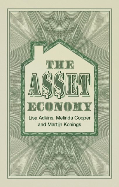 Martijn Konings, Melinda Cooper, Lisa Adkins - Asset Economy, E-bok