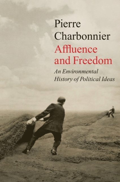 Pierre Charbonnier - Affluence and Freedom, E-bok