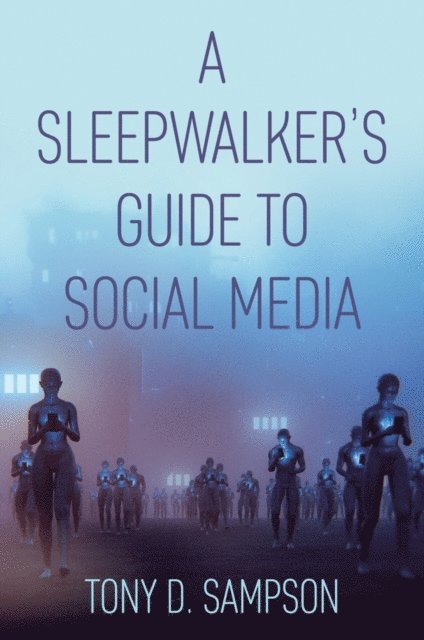 Tony D. Sampson - Sleepwalker's Guide to Social Media, E-bok