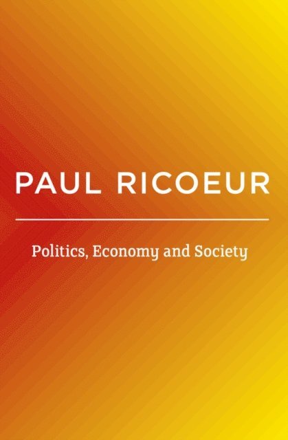 Paul Ricoeur - Politics, Economy, and Society, E-bok