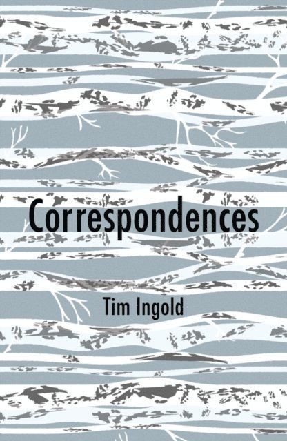 Tim Ingold - Correspondences, E-bok