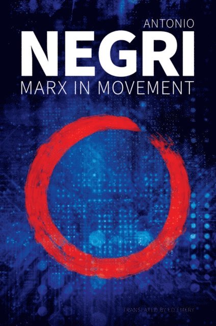 Antonio Negri - Marx in Movement, E-bok