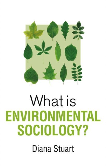 Diana Stuart - What is Environmental Sociology?, E-bok
