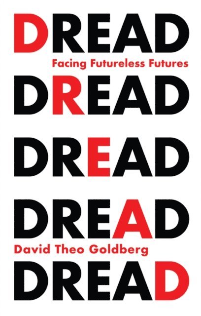 David Theo Goldberg - Dread, E-bok