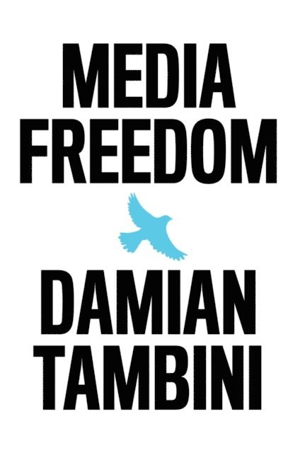 Damian Tambini - Media Freedom, E-bok