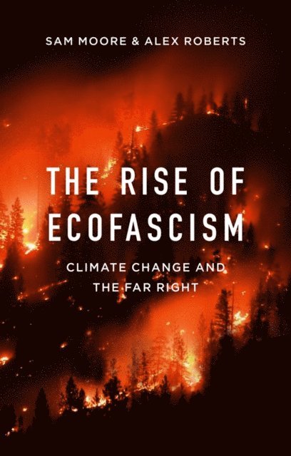 Alex Roberts, Sam Moore - Rise of Ecofascism, E-bok