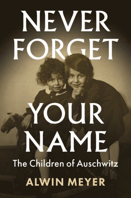 Alwin Meyer - Never Forget Your Name, E-bok. Tillgänglighet: Lägg i varukorg